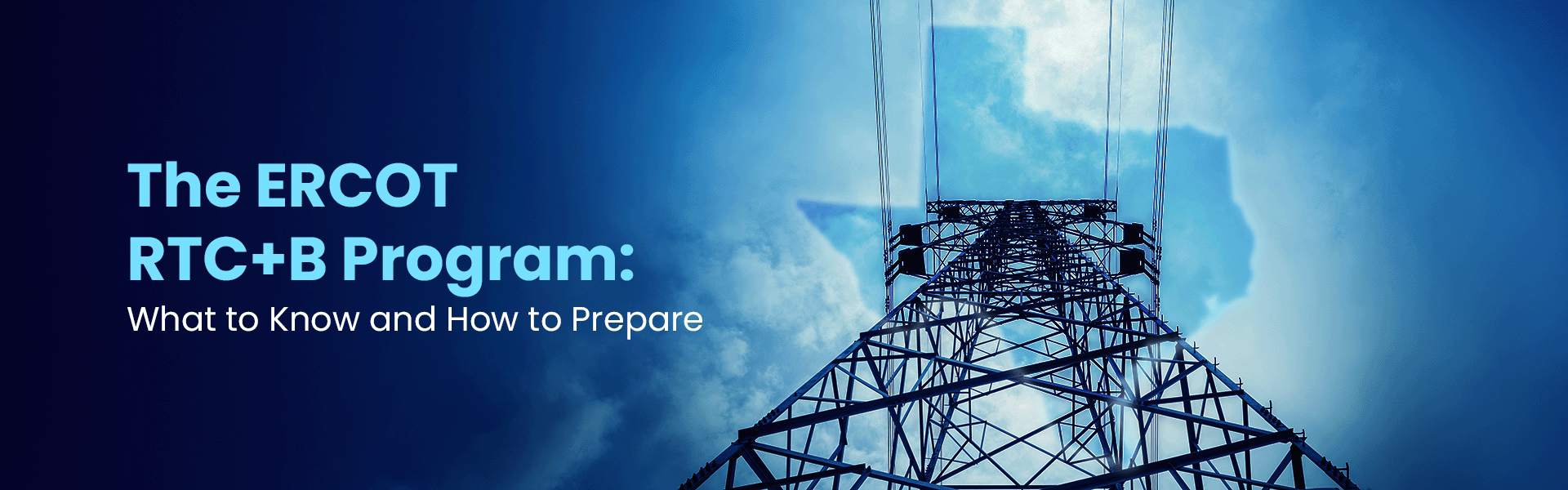 The ERCOT RTC+B Program: What to Know and How to Prepare