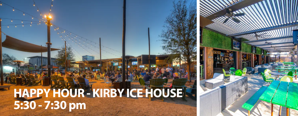 HAPPY HOUR - KIRBY ICE HOUSE HAPPY HOUR - KIRBY ICE HOUSE